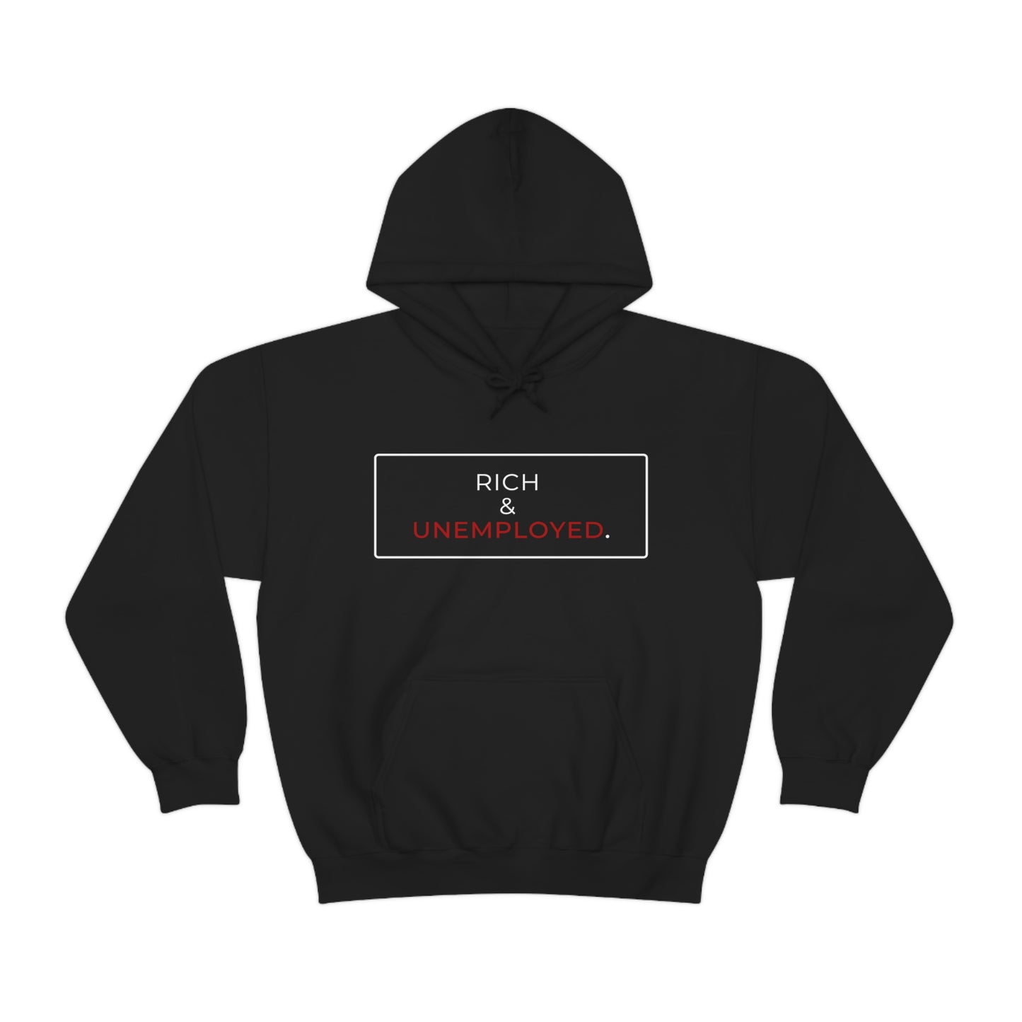 Rich & Unemployed Hooded Sweatshirt