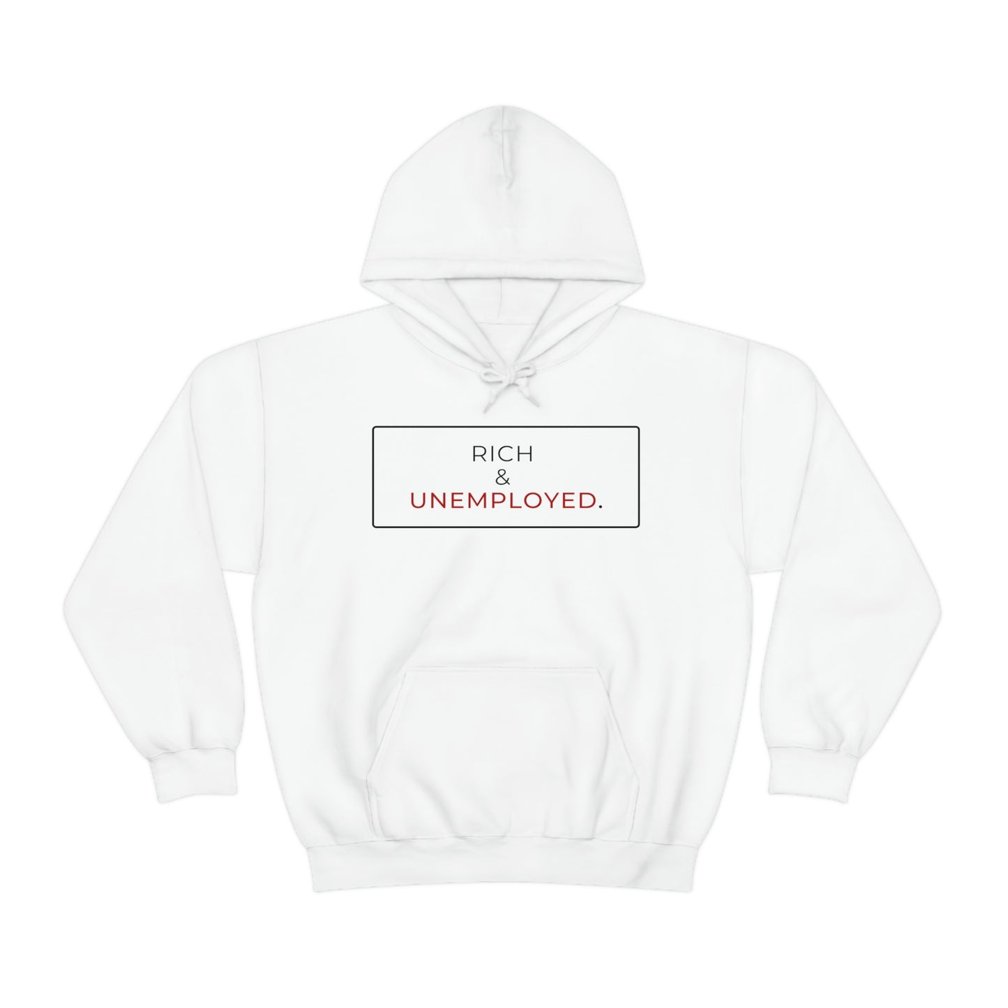 Rich & Unemployed Hooded Sweatshirt