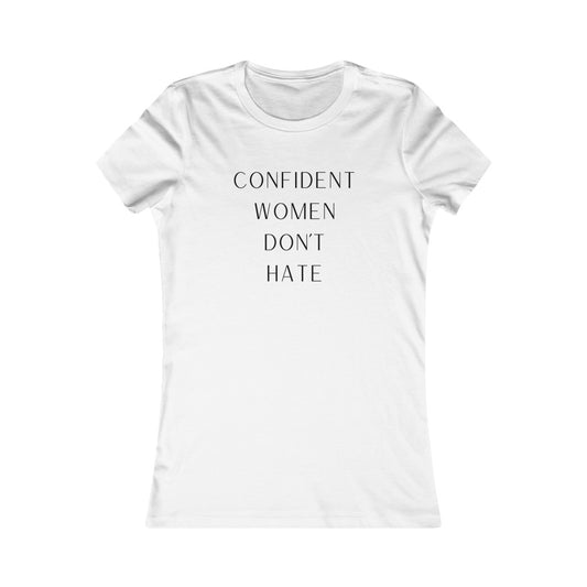 Confident Women Don't Hate T-Shirt