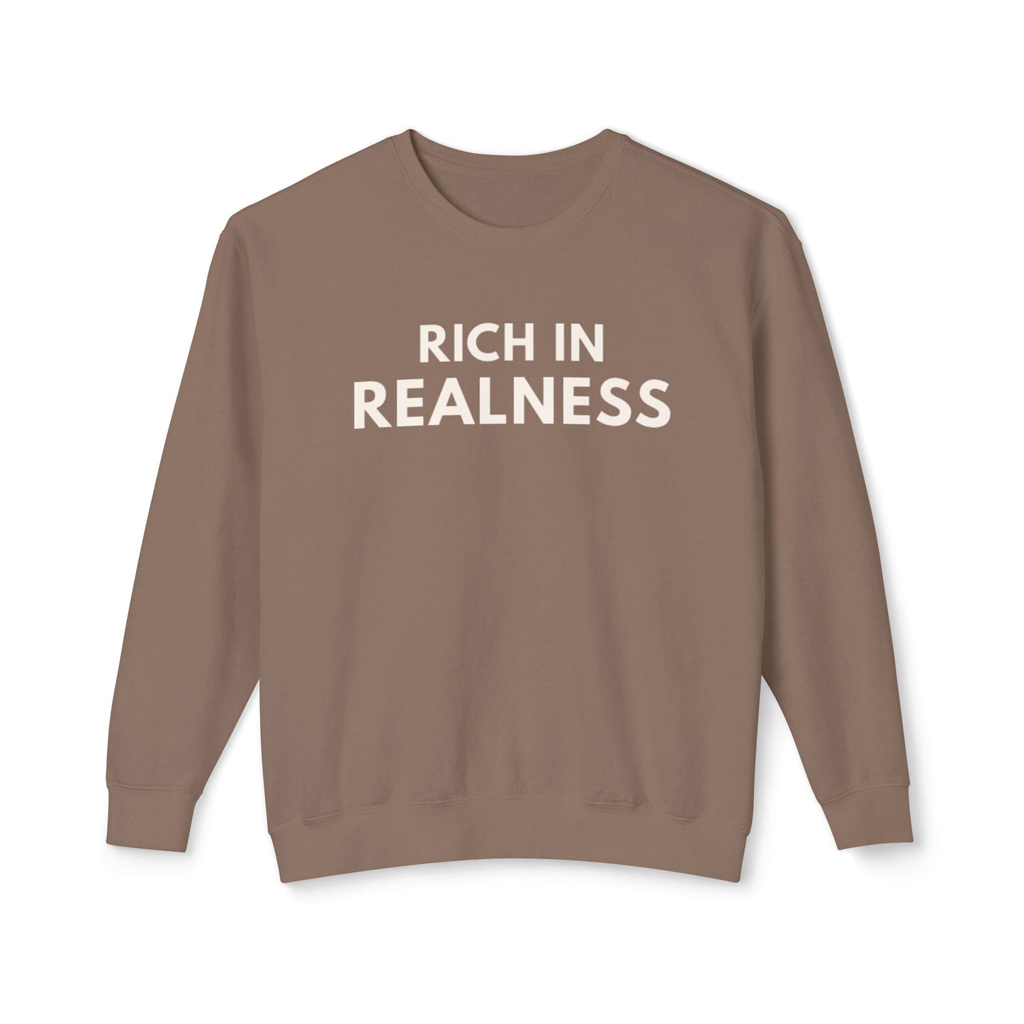 Rich In Realness Sweatshirt