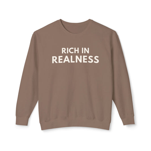 Rich In Realness Sweatshirt