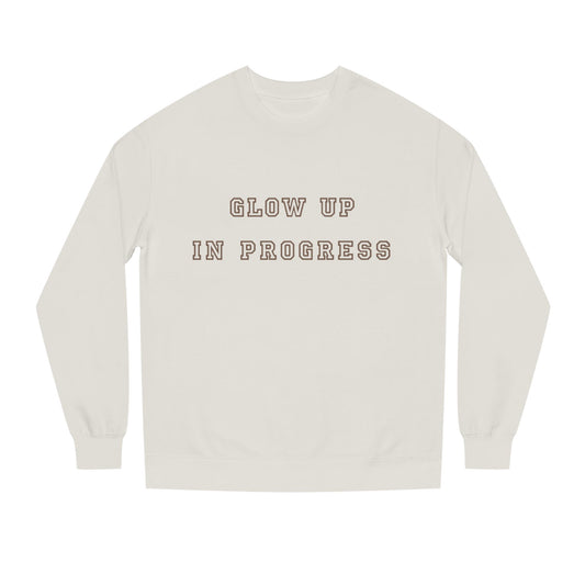 Glow Up In Progress Sweatshirt