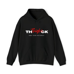 Thick Thighs & Thin Patience Hooded Sweatshirt