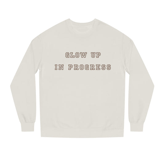 Glow Up In Progress Sweatshirt