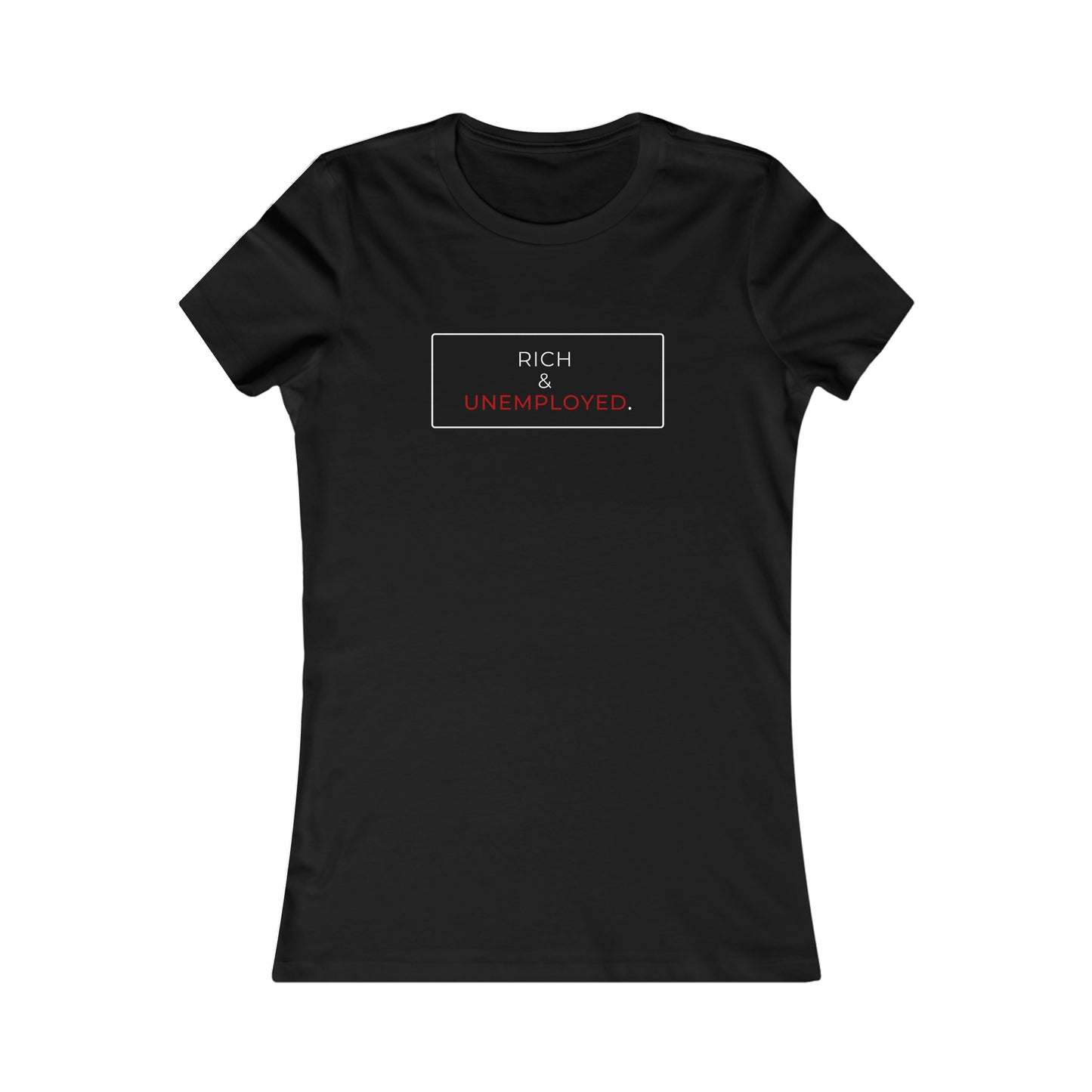 Rich & Unemployed T-Shirt