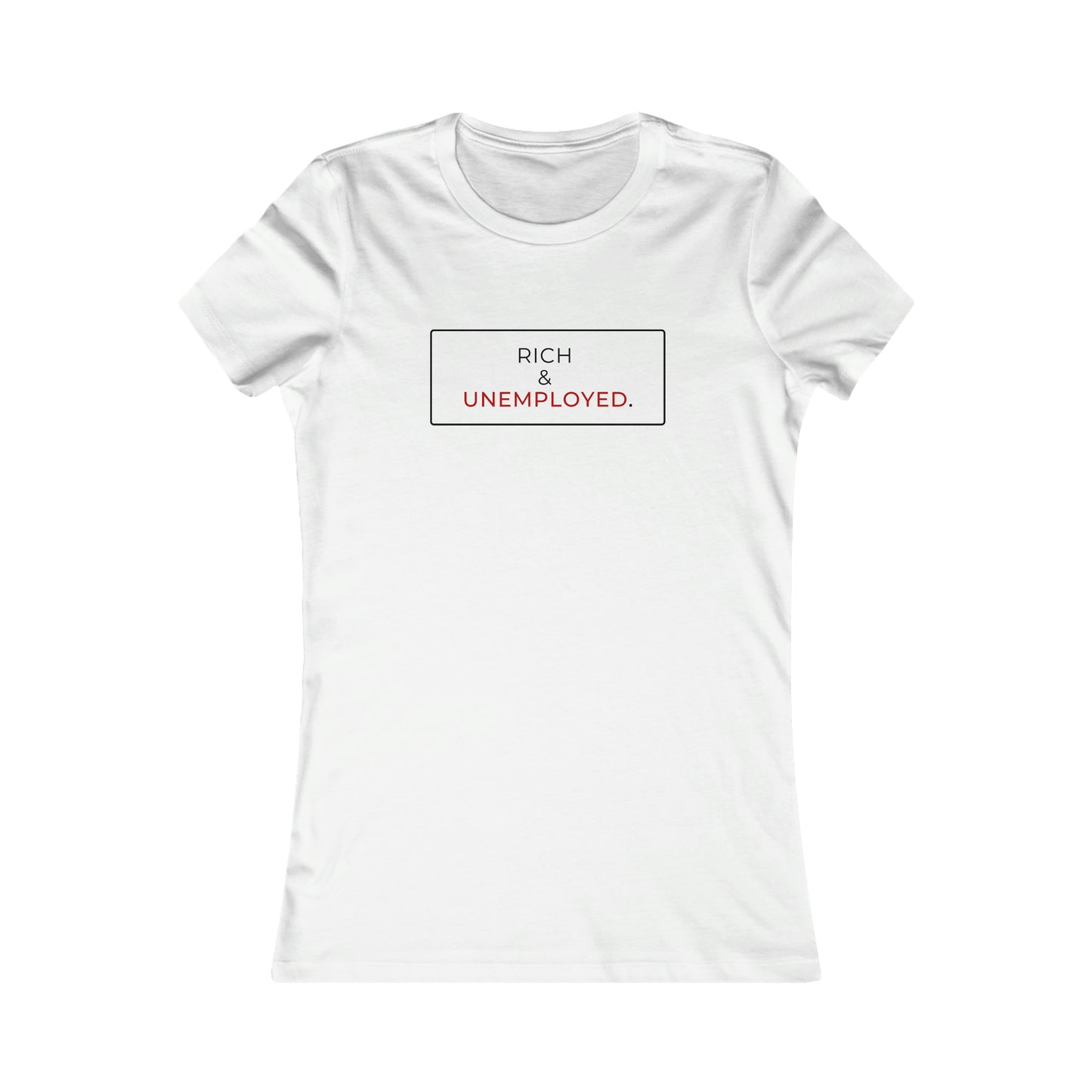 Rich & Unemployed T-Shirt