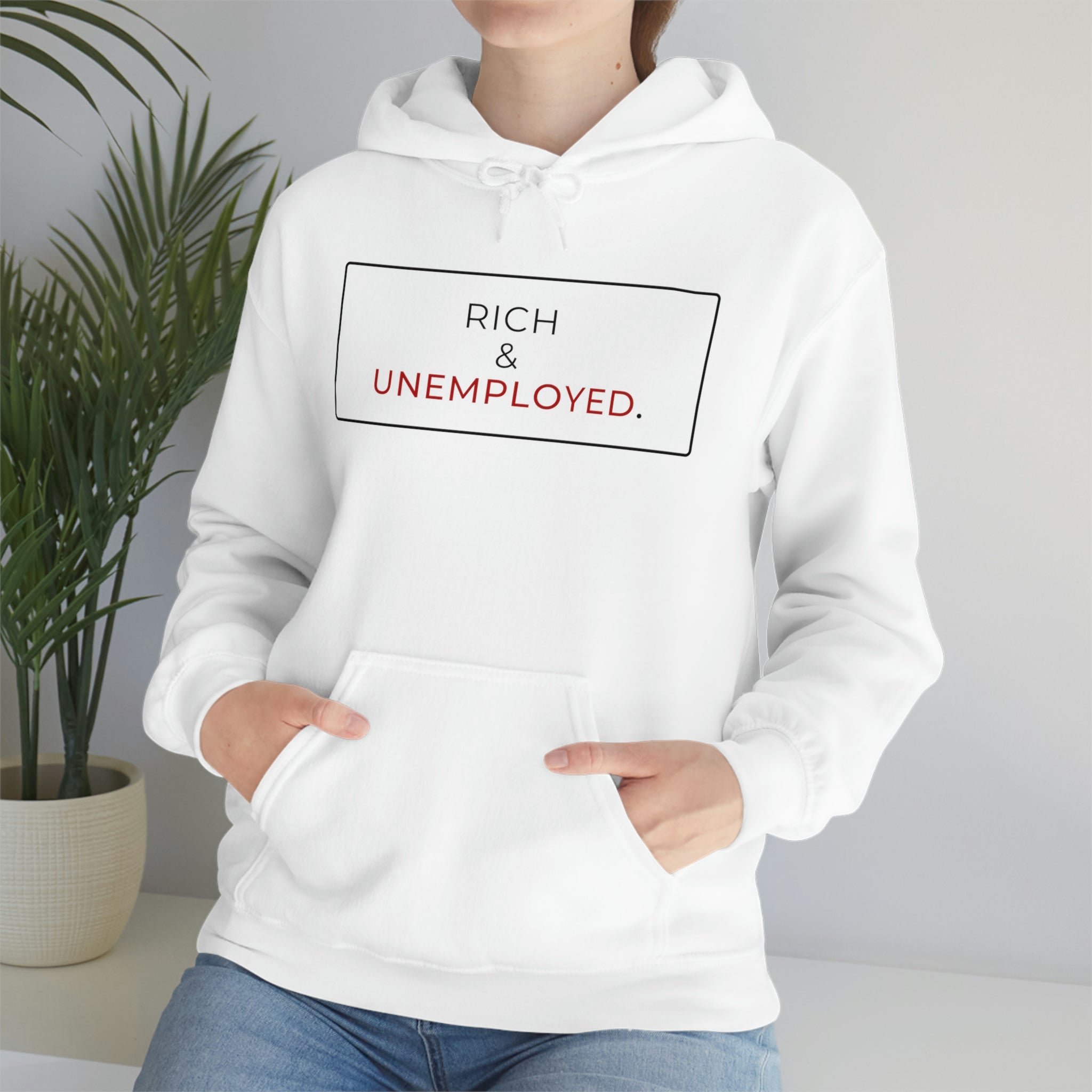 Rich & Unemployed Hooded Sweatshirt