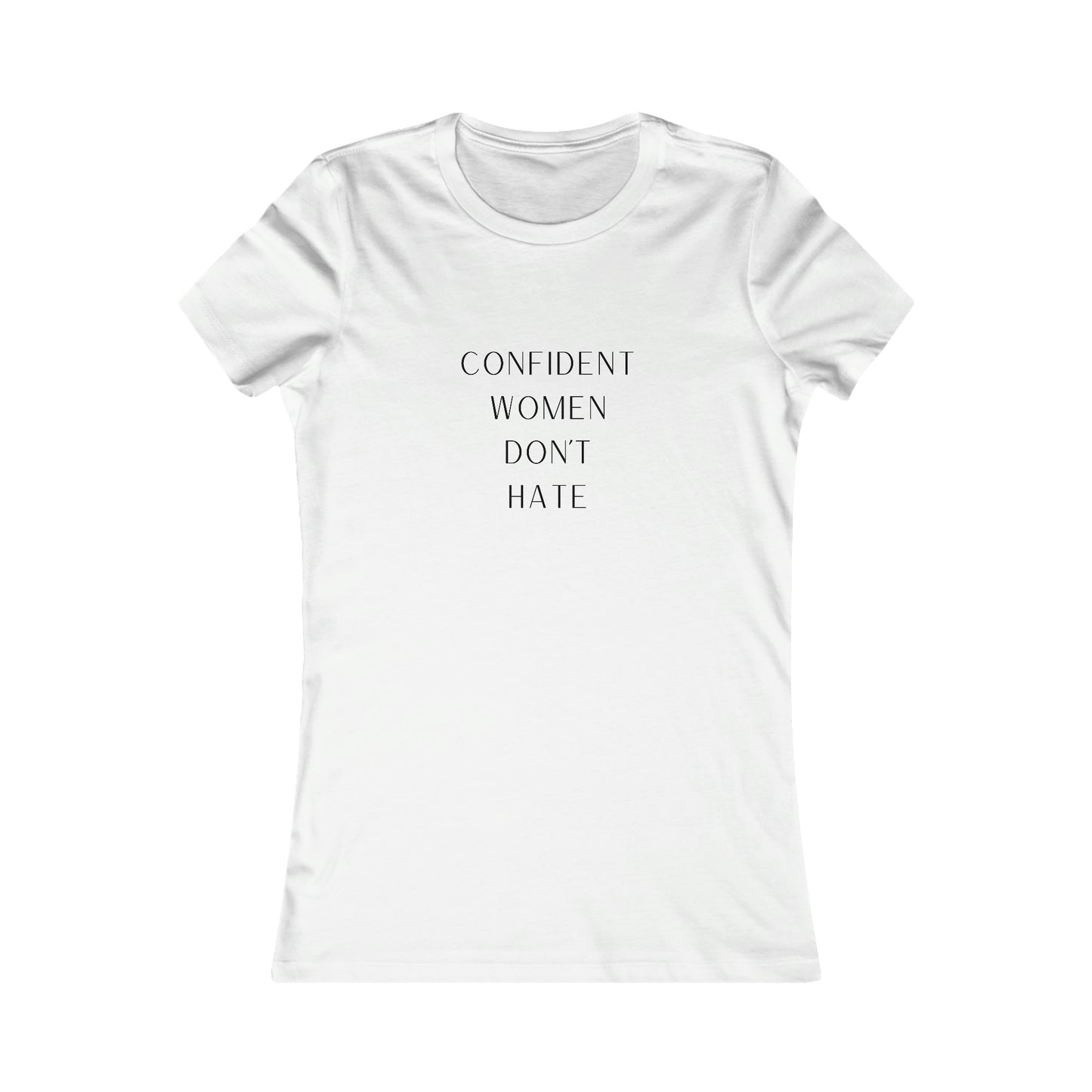 Confident Women Don't Hate T-Shirt