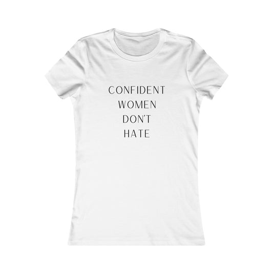 Confident Women Don't Hate T-Shirt